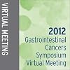 2012 Gastrointestinal Cancers Symposium Virtual Meeting
