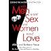 Why Men Want Sex . . . And Women Need Love: Unravelling the Simple Truth