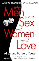 Why Men Want Sex . . . And Women Need Love