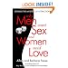 Why Men Want Sex and Women Need Love: Solving the Mystery of Attraction