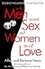Why Men Want Sex . . . And Women Need Love: Unravelling the Simple Truth