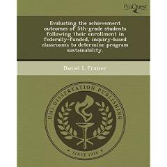 Evaluating the Achievement Outcomes of 5th-Grade Students Following Their Enrollment in Federally-Funded, Inquiry-Based Classrooms to Determine Progra