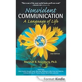Nonviolent Communication: A Language of Life: Create Your Life, Your Relationships, and Your World in Harmony with Your Values