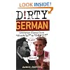 Dirty German: Everyday Slang from "What's Up?" to "F*%# Off!" (Dirty Everyday Slang)