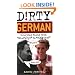 Dirty German: Everyday Slang from "What's Up?" to "F*%# Off!" (Dirty Everyday Slang)