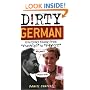 Dirty German: Everyday Slang from "What's Up?" to "F*%# Off!" (Dirty Everyday Slang)