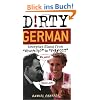 Dirty German: Everyday Slang From What's Up? To F*%# Off! (Dirty Everyday Slang)