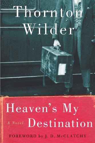 Heaven's My Destination: A Novel