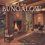 Beyond the Bungalow: Grand Homes in the Arts and Crafts Tradition