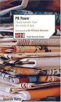 PR Power: Inside Secrets from the World of Spin (Virgin Business Guides)