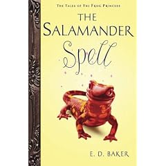The Salamander Spell: A Prequel to the Tales of the Frog Princess (Preguel to the Frog Princess)