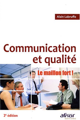 Communication et qualité : La maillon fort !