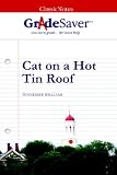 GradeSaver (TM) ClassicNotes Cat on a Hot Tin Roof: Study Guide