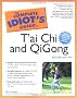 The Complete Idiots Guide to Tai Chi and Qigong