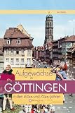 Aufgewachsen in G�ttingen in den 60er & 70er Jahren