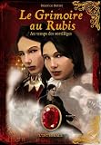 Le Grimoire au rubis : Au temps des sortil�ges : L'int�grale Cycle 2