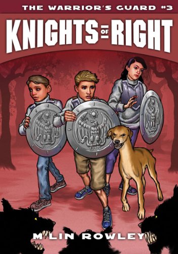 Knights of Right - The Warriors Guard: Book Three