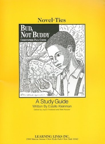 Bud, Not Buddy: Novel-Ties Study Guide by Christopher Paul Curtis (2003-01-01)