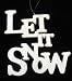 6" Winter Frost White Glittered "Let It Snow" Christmas Ornament