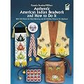 Authentic American Indian Beadwork and How to Do It: With 50 Charts for Bead Weaving and 21 Full-Size Patterns for Applique