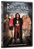 Kids In The Hall - Death Comes To Town
