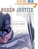 Rough Justice: The DC Comics Sketches of Alex Ross