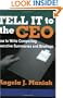 Tell It to the CEO: How to Write Compelling Executive Summaries and Briefings