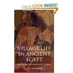 Village Life in Ancient Egypt: Laundry Lists and Love Songs