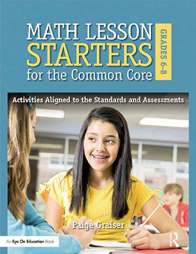 Math Lesson Starters for the Common Core, Grades 6-8: Activities Aligned to the Standards and Assessments