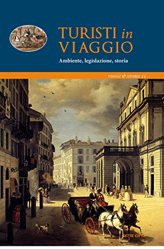 Viaggio e paesaggio: la Tuscia tra XVI e XIX secolo vista da tre viaggiatori (Viaggi e storia) (Italian Edition)