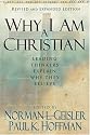 Why I Am a Christian: Leading Thinkers Explain Why They Believe
