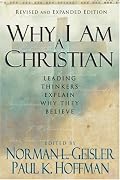 Why I Am a Christian: Leading Thinkers Explain Why They Believe