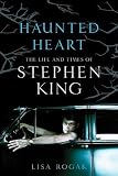 Haunted Heart Life & Times Stephen King