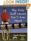 The Only Golf Lesson You'll Ever Need: Easy Solutions to Problem Golf Swings