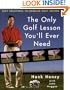The Only Golf Lesson You'll Ever Need: Easy Solutions to Problem Golf Swings