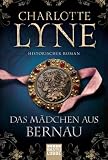 Charlotte Lyne: Das Mädchen aus Bernau