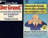 Murphy's Gesetz I. Der Grund, warum alles schiefgeht, was schiefgehen kann.