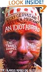 An Idiot Abroad: The Travel Diaries o...
