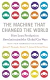 The machine that changed the world : the story of lean production - Toyota's secret weapon in the global car wars that is revolutionizing world industry