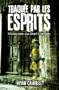 Traqu�e par les esprits : Histoires vraies d'un aimant � fant�mes