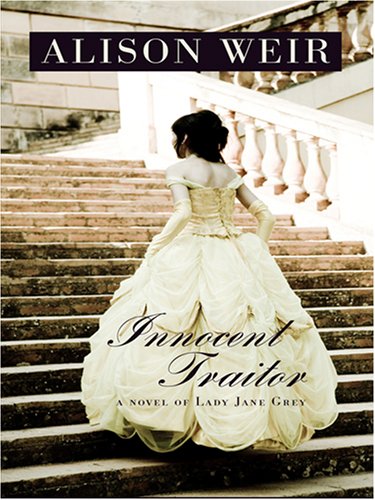 Innocent Traitor: A Novel of Lady Jane Grey (Historical Fiction)