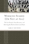 Working Scared (Or Not at All): The L...