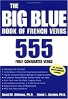 The Big Blue Book of French Verbs : 555 Fully Conjugated Verbs