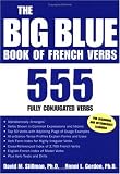 The Big Blue Book of French Verbs: 555 Fully Conjugated Verbs (Big Book of Verbs Series)