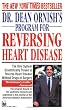 Dr. Dean Ornish's Program for Reversing Heart Disease