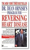 Dr. Dean Ornish's Program for Reversing Heart Disease: The Only System Scientifically Proven to Reverse Heart Disease Without Drugs or Surgery
