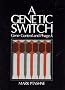 A Genetic Switch: Gene Control and Phage Lambda