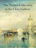 The Turner Collection in the Clore Gallery: An Illustrated Guide (0946590680) by Tate Gallery