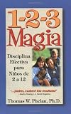 1-2-3 Magia: Disciplina Efectiva para Niños de 2 a 12