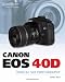Canon EOS 40D Guide to Digital Photography
